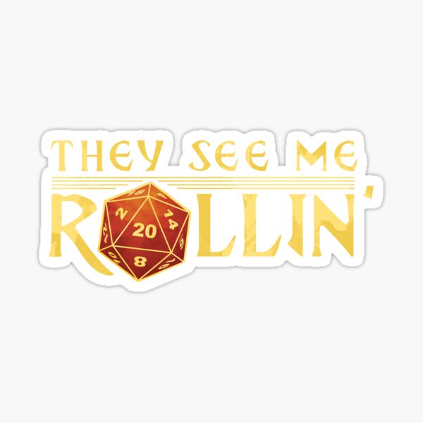 Aperçu de l'œuvre Ils me voient rouler' créée et vendue par D20Tees.