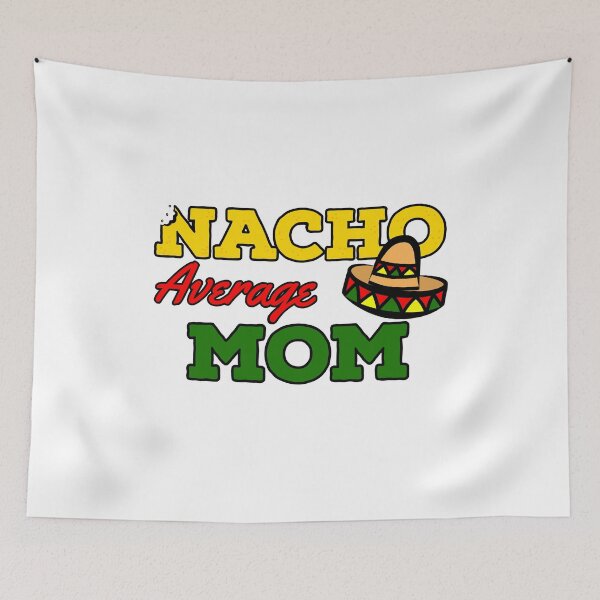 Item preview, Nacho Average Mom by niiyooon designed and sold by Niiyoon's Designs.