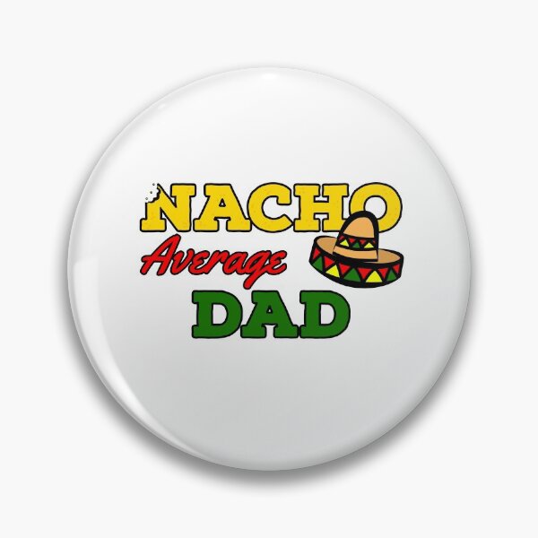 Item preview, Nacho Average Dad by niiyooon designed and sold by Niiyoon's Designs.