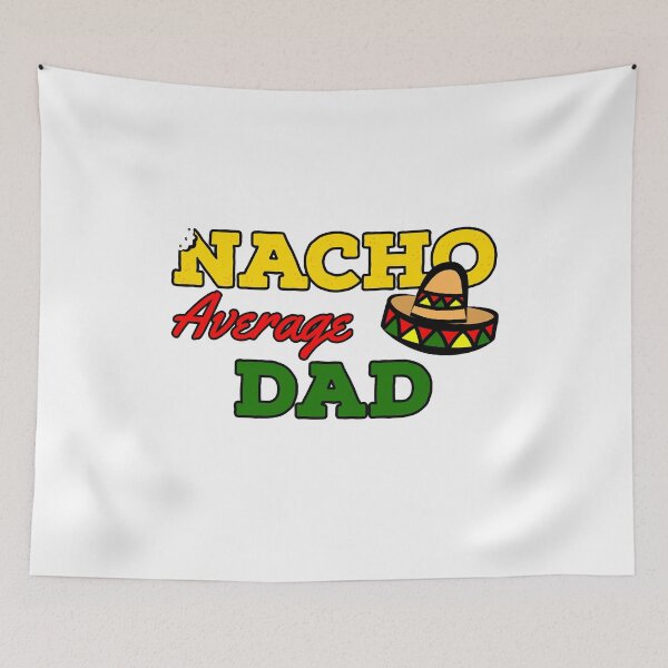 Item preview, Nacho Average Dad by niiyooon designed and sold by Niiyoon's Designs.