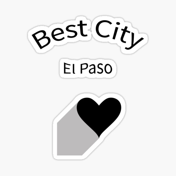 "Best City El Paso USA Most Beautiful City" Sticker by