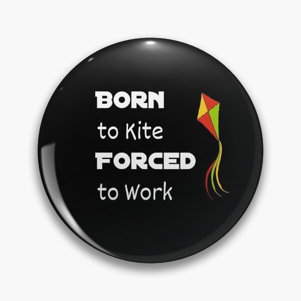 Item preview, Born to Kite Forced to Work designed and sold by CreativeBel.