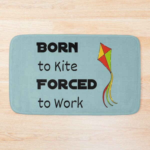 Item preview, Born to Kite Forced to Work Black designed and sold by CreativeBel.