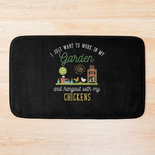 Item preview, I Just Want To Work In My Garden Farm Bird Chicken Gardener  designed and sold by manidala.