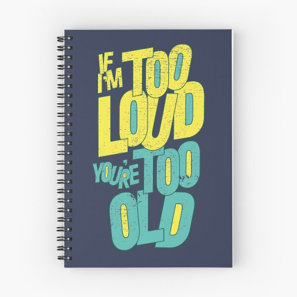 Item preview, IF I'M TOO LOUD YOU'RE TOO OLD designed and sold by azified.
