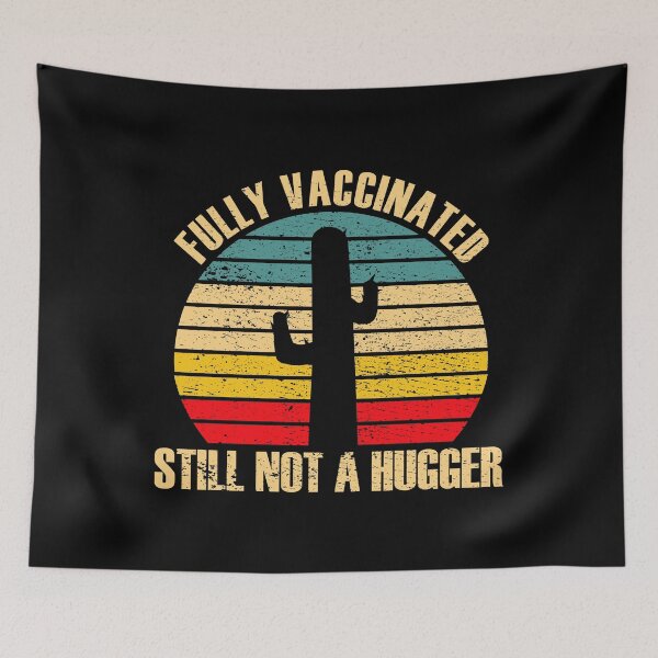 Item preview, Fully Vaccinated Still Not A Hugger designed and sold by Adel Qasem.