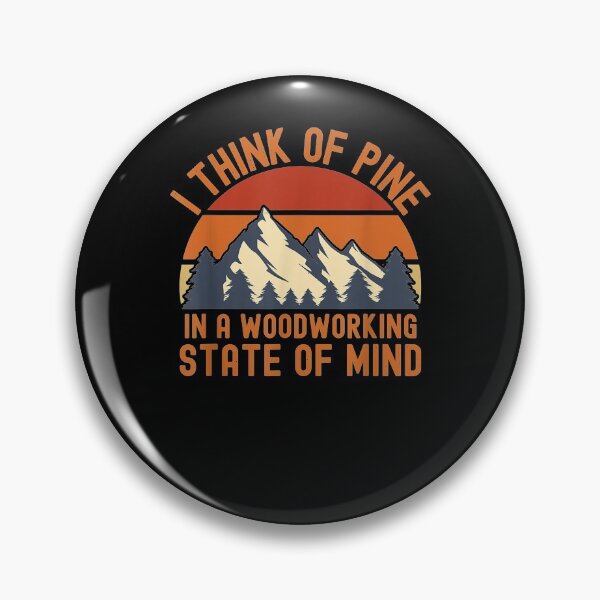 Item preview, I Think Of Pine Woodworking State Of Mind Retro Woodworkers  designed and sold by manidala.