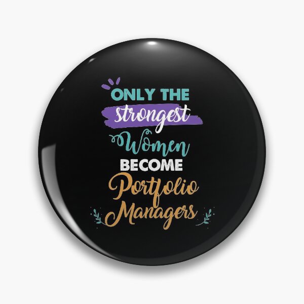 Item preview, Portfolio Managers gift only the strongest women become Portfolio Managers designed and sold by Custom365.