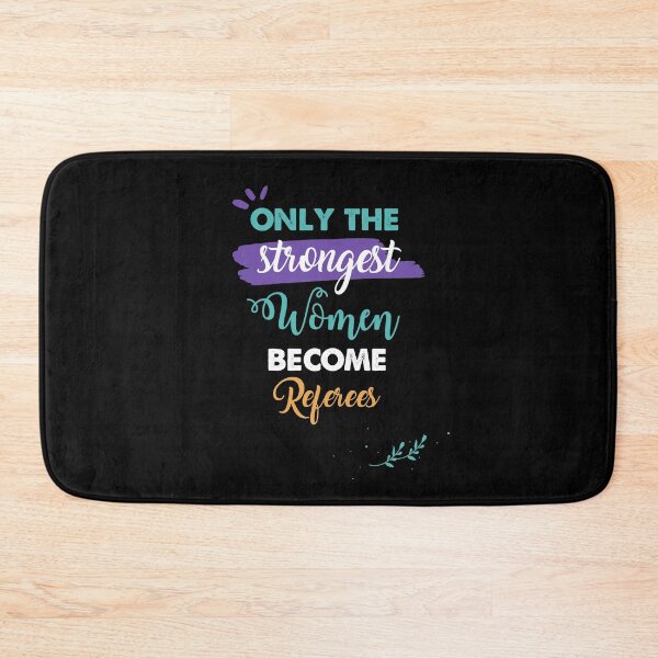 Item preview, Referees gift only the strongest women become Referees designed and sold by Custom365.