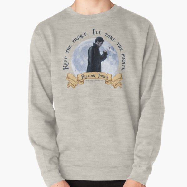 Keep the Prince, I'll take the Pirate - Killian Jones Pullover Sweatshirt