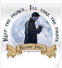 Keep the Prince, I'll take the Pirate - Killian Jones Poster