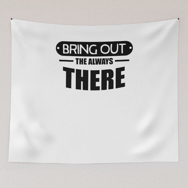 Item preview, Bring out the always there designed and sold by Loyalty  Stores.