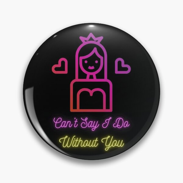 Item preview, Can’t Say I Do, Without You designed and sold by Imemewell.