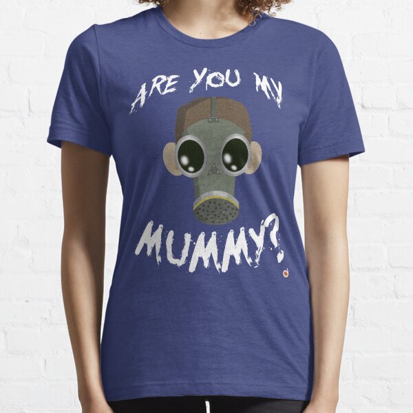 Are you my mummy? Essential T-Shirt