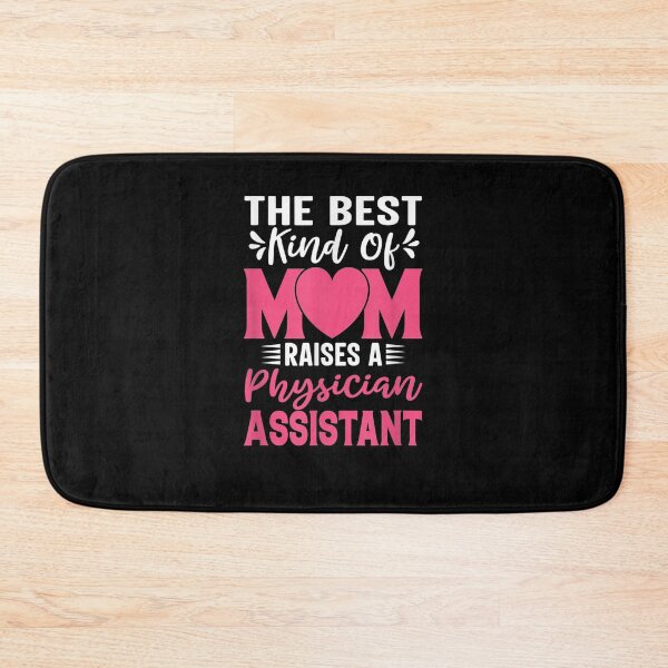 Item preview, The Best Kind Of Mom Raises A Physician Assistant  designed and sold by manidala.