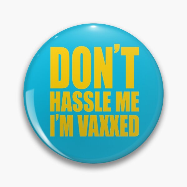 Item preview, Don't Hassle Me, I'm Vaxxed designed and sold by harebrained.