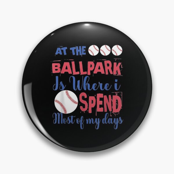 Item preview, At The Ballpark Is Where I Spend Most Of My Days Baseball designed and sold by Don Rutherford.