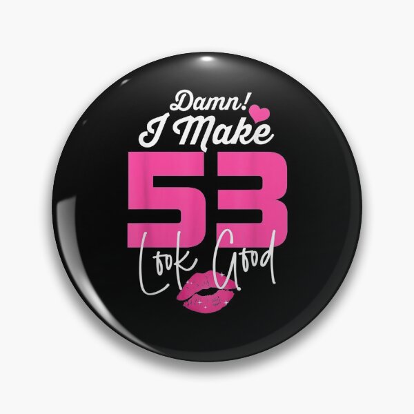 Item preview, Damn I Make 53 Look Good 53 Year Old 53rd Birthday Women  designed and sold by manidala.