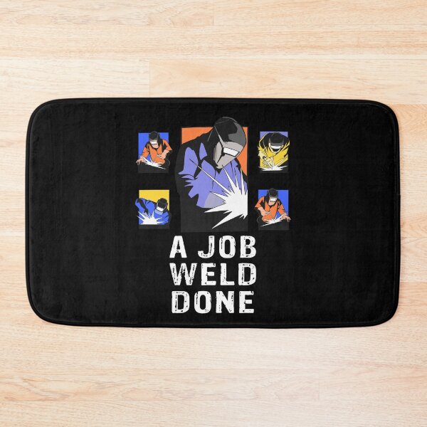 Item preview, A Job Weld Done designed and sold by Frosty1489.