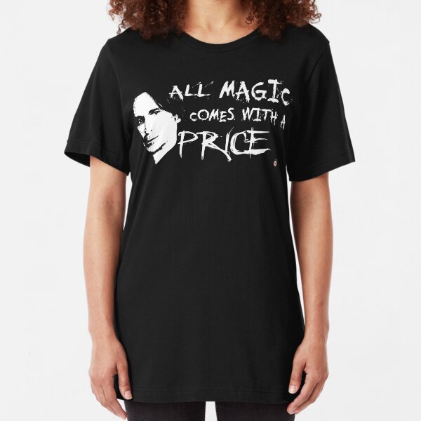 Toda magia tiene un precio. Camiseta ajustada