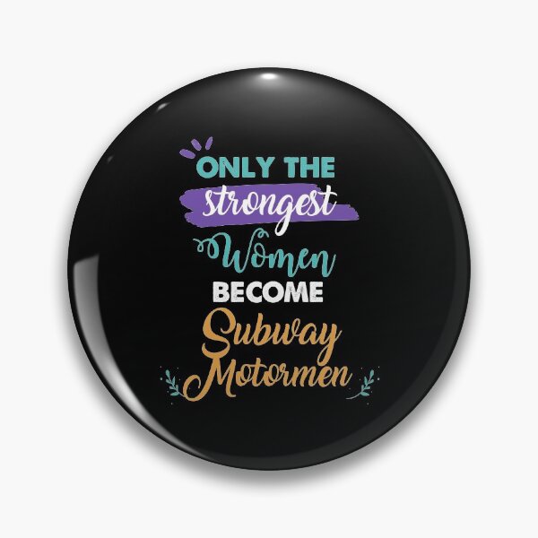 Artikelvorschau, Subway Motormen Geschenk nur die stärksten Frauen werden Subway Motormen entworfen und verkauft von Custom365.
