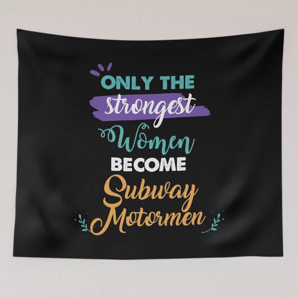 Item preview, Subway Motormen gift only the strongest women become Subway Motormen designed and sold by Custom365.
