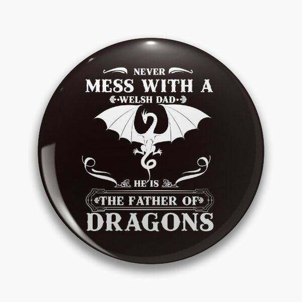 Item preview, Never Mess With A Welsh Dad, He Is The Father Of Dragon | Gift For Dad | Gift Idea designed and sold by ThuyPhamStore.
