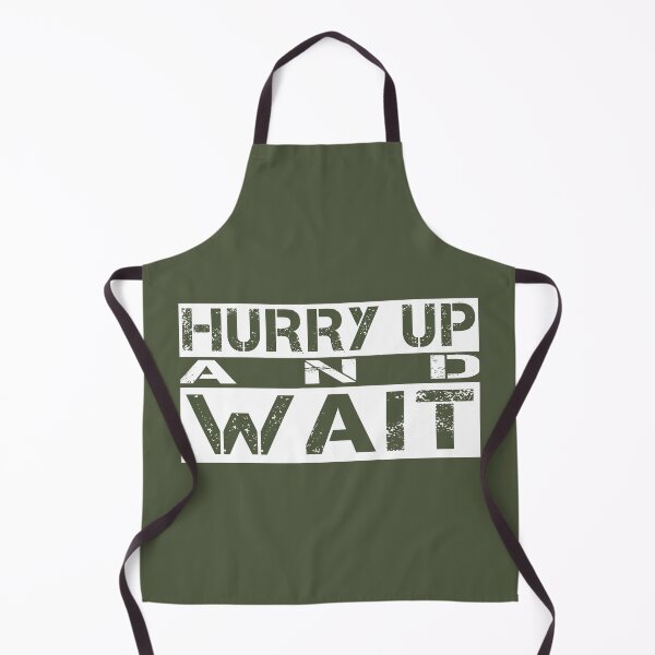 Item preview, Hurry up and wait White, green - sarcastic motivational designed and sold by Honest-Quotes.