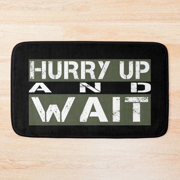 Item preview, Hurry up and wait Green, white, black - sarcastic motivational designed and sold by Honest-Quotes.