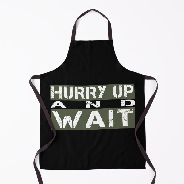 Item preview, Hurry up and wait Green, white, black - sarcastic motivational designed and sold by Honest-Quotes.