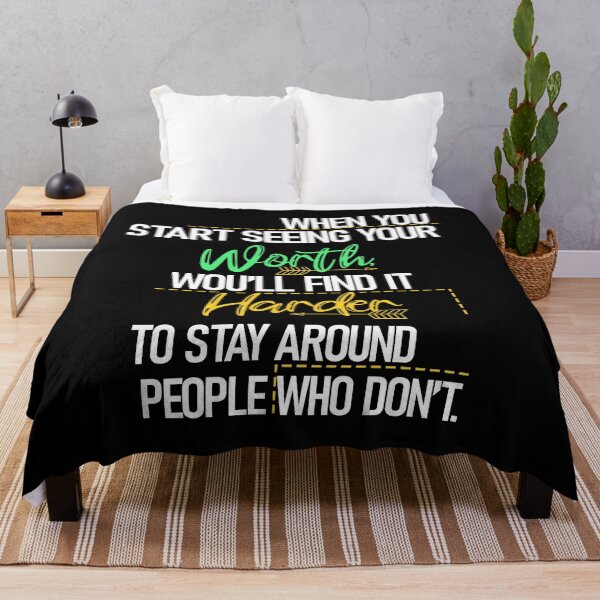 Item preview, When you start seeing your WORTH, You’ll find it HARDER to stay around people who don’t. designed and sold by Designs-RZ.