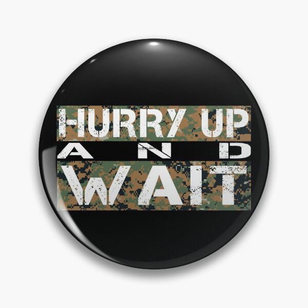 Item preview, Hurry up and wait Marpat woodland camo - sarcastic motivational designed and sold by Honest-Quotes.