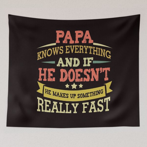 Item preview, Papa Knows Everything And If He Doesn't He Makes Up Something Really Fast | Gift For The Father's Day designed and sold by ThuyPhamStore.