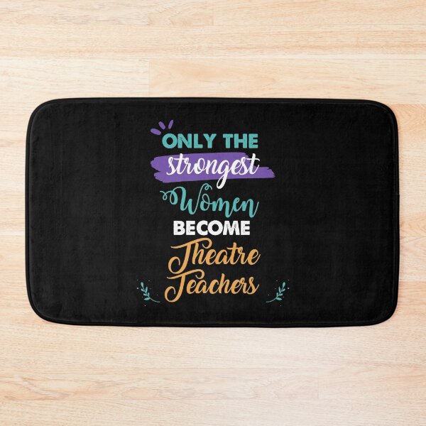 Item preview, Theatre Teachers gift only the strongest women become Theatre Teachers designed and sold by Custom365.