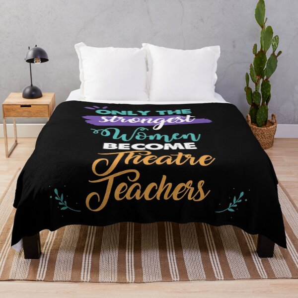 Item preview, Theatre Teachers gift only the strongest women become Theatre Teachers designed and sold by Custom365.
