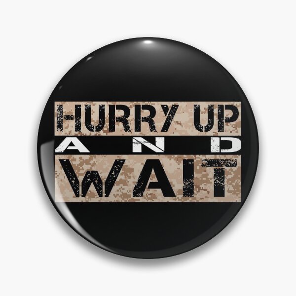 Item preview, Hurry up and wait Marpat desert camo - sarcastic motivational designed and sold by Honest-Quotes.