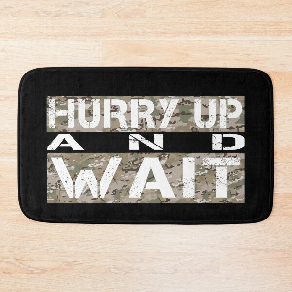 Item preview, Hurry up and wait Multicam camo - sarcastic motivational designed and sold by Honest-Quotes.