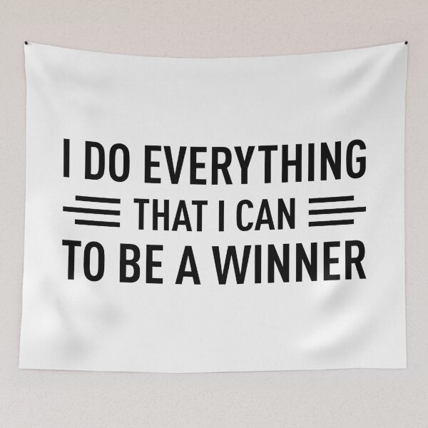 Item preview, I Do Everything That I Can To Be A Winner designed and sold by FilipeFerreira.