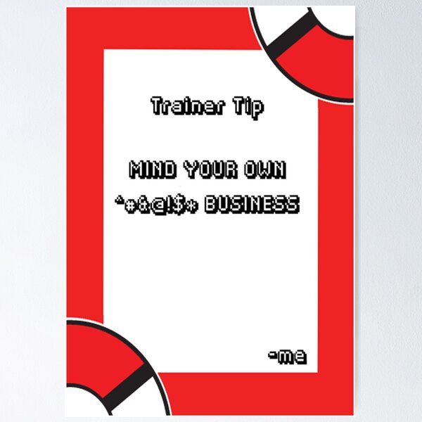 Item preview, Trainer Tip - Mind your own business designed and sold by Slowkinggaming.