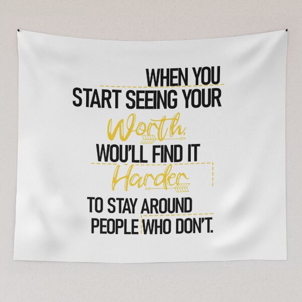 Item preview, When you start seeing your WORTH, You’ll find it HARDER to stay around people who don’t. designed and sold by Designs-RZ.