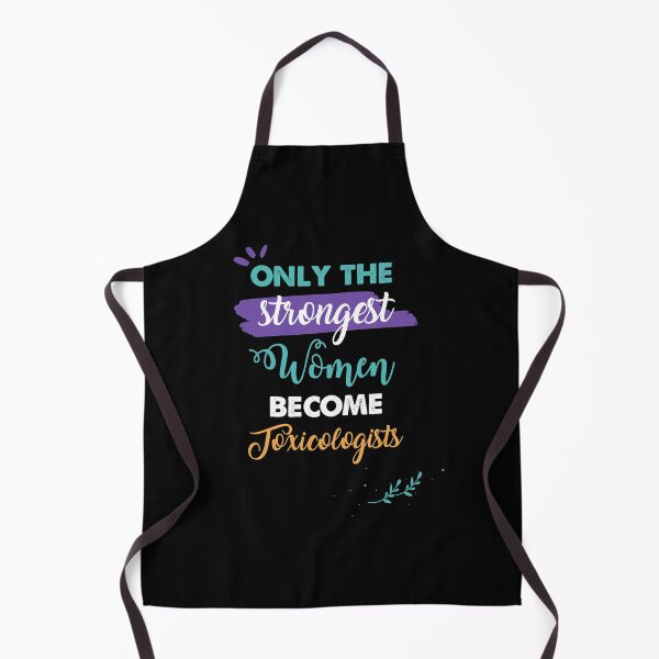 Item preview, Toxicologists gift only the strongest women become Toxicologists  designed and sold by Custom365.