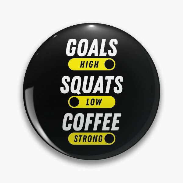 Item preview, Goals High, Squats Low, Coffee Strong designed and sold by Brogress Project.