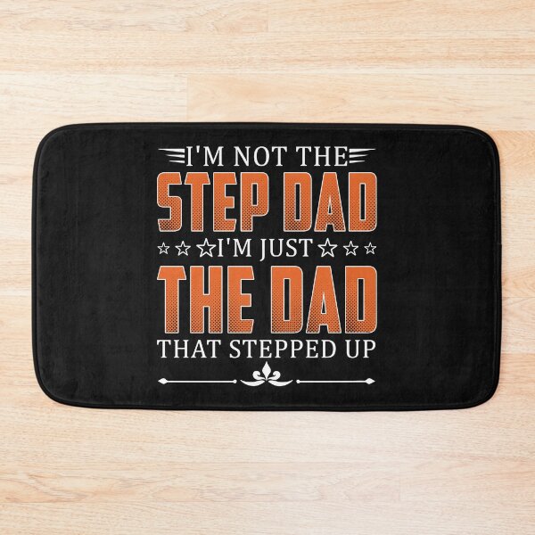 Item preview, I'm Not The Step Dad, I'm Just The Dad Stepped Up | Gift For The Father's Day designed and sold by ThuyPhamStore.