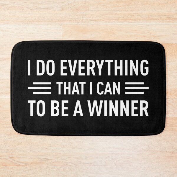 Item preview, I Do Everything That I Can To Be A Winner (White) designed and sold by FilipeFerreira.