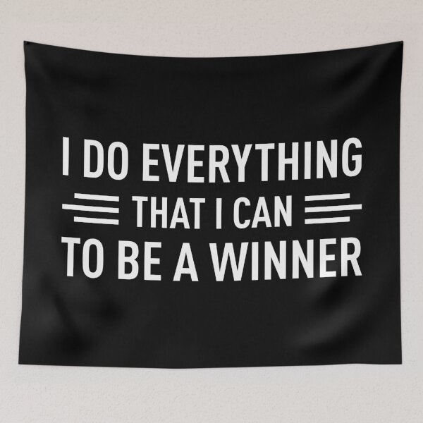 Item preview, I Do Everything That I Can To Be A Winner (White) designed and sold by FilipeFerreira.