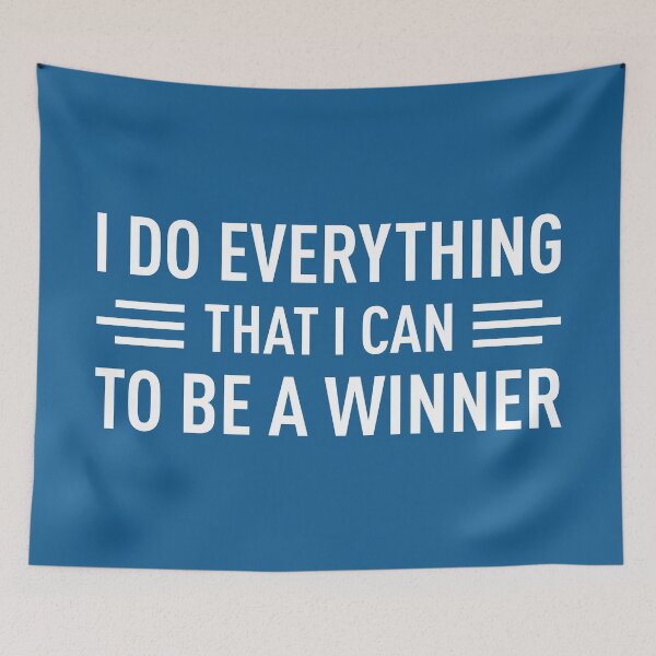 Item preview, I Do Everything That I Can To Be A Winner (Blue BG) designed and sold by FilipeFerreira.