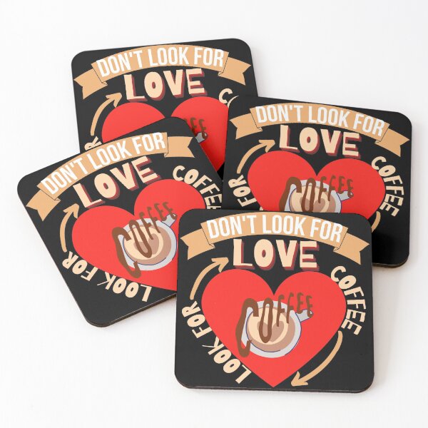 Item preview, Don't Look For Love Look For Coffee designed and sold by Vibing-Right.