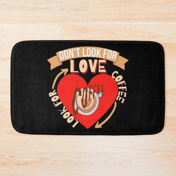 Item preview, Don't Look For Love Look For Coffee designed and sold by Vibing-Right.