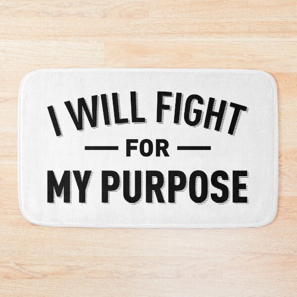 Item preview, I Will Fight For My Purpose designed and sold by FilipeFerreira.