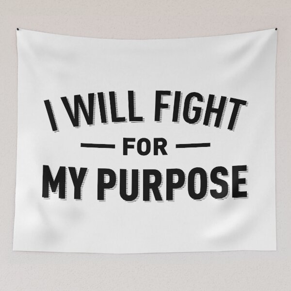 Item preview, I Will Fight For My Purpose designed and sold by FilipeFerreira.